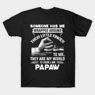 Someone Has Me Wrapped Around Their Little Finger Papaw T-Shirt